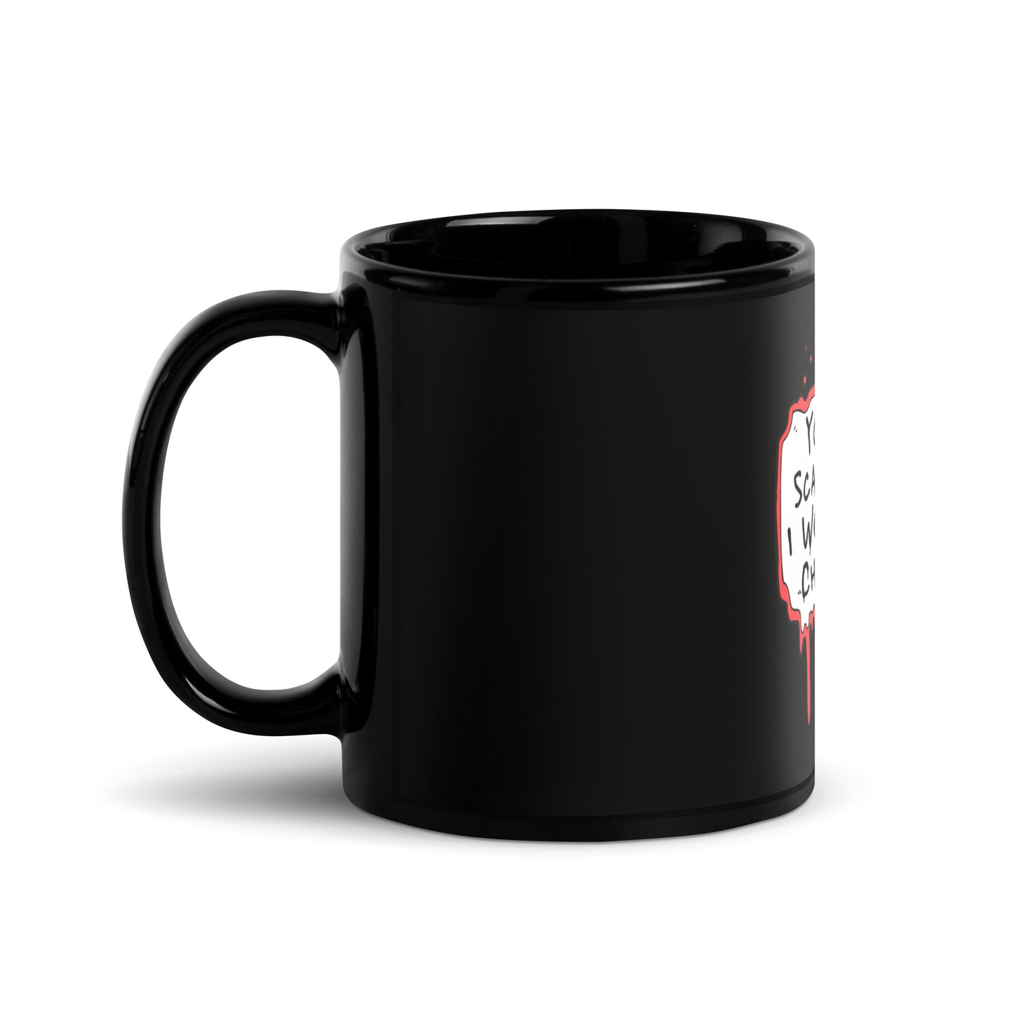 Black Glossy Mug You Can't Scare Me...