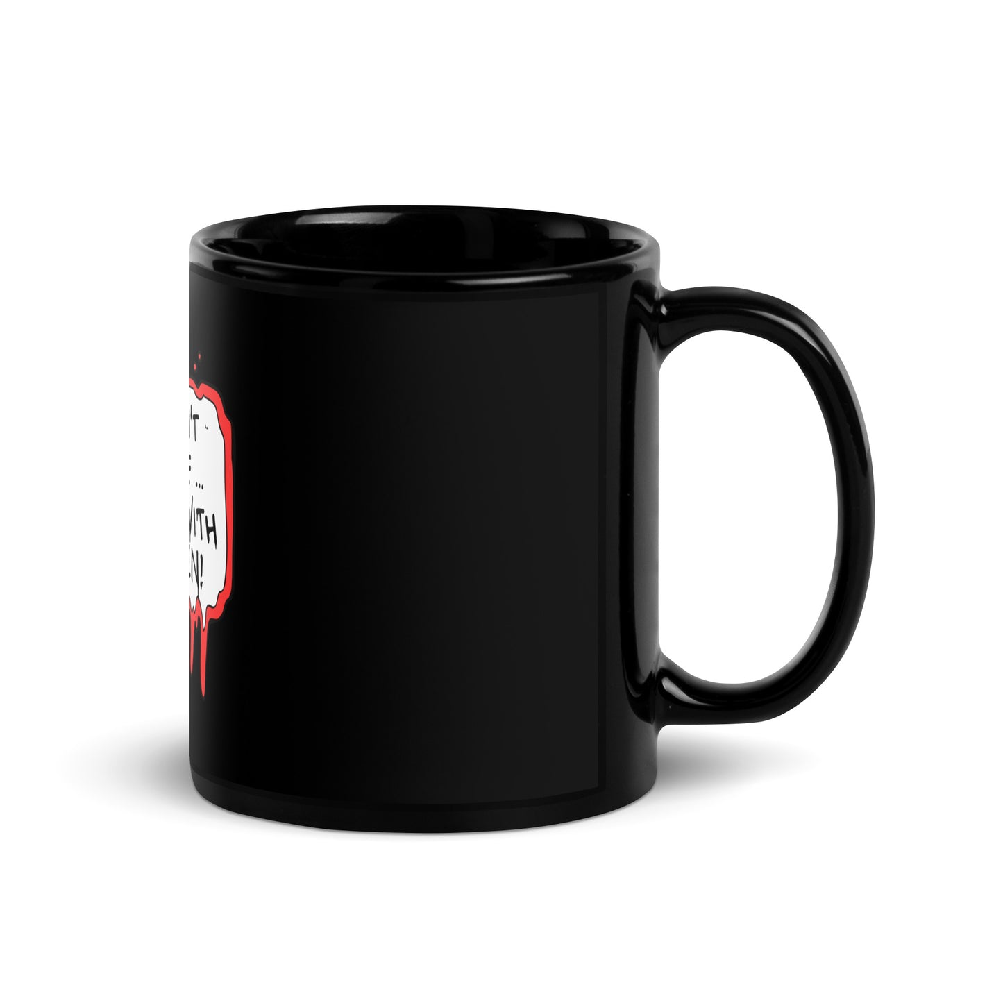 Black Glossy Mug You Can't Scare Me...