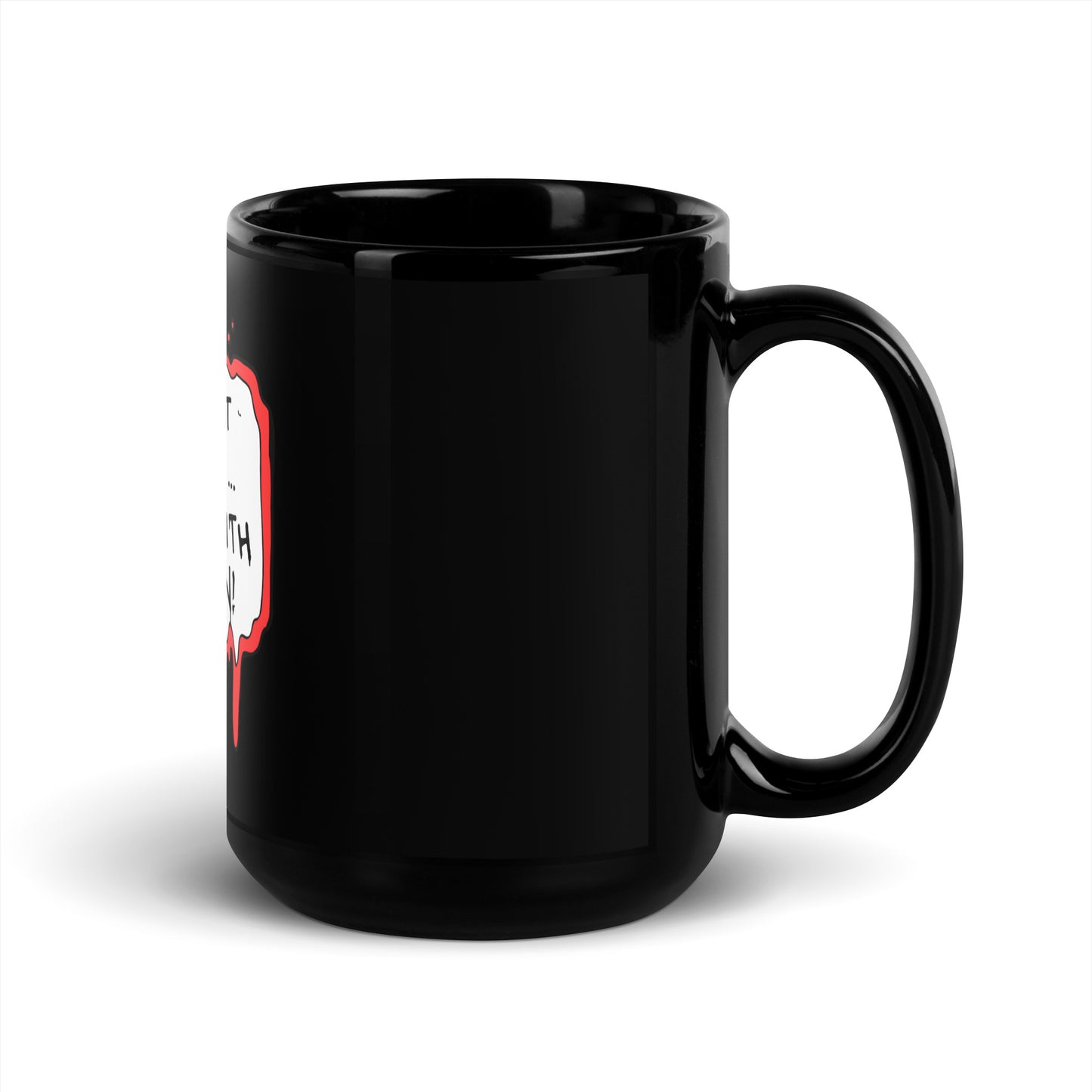 Black Glossy Mug You Can't Scare Me...