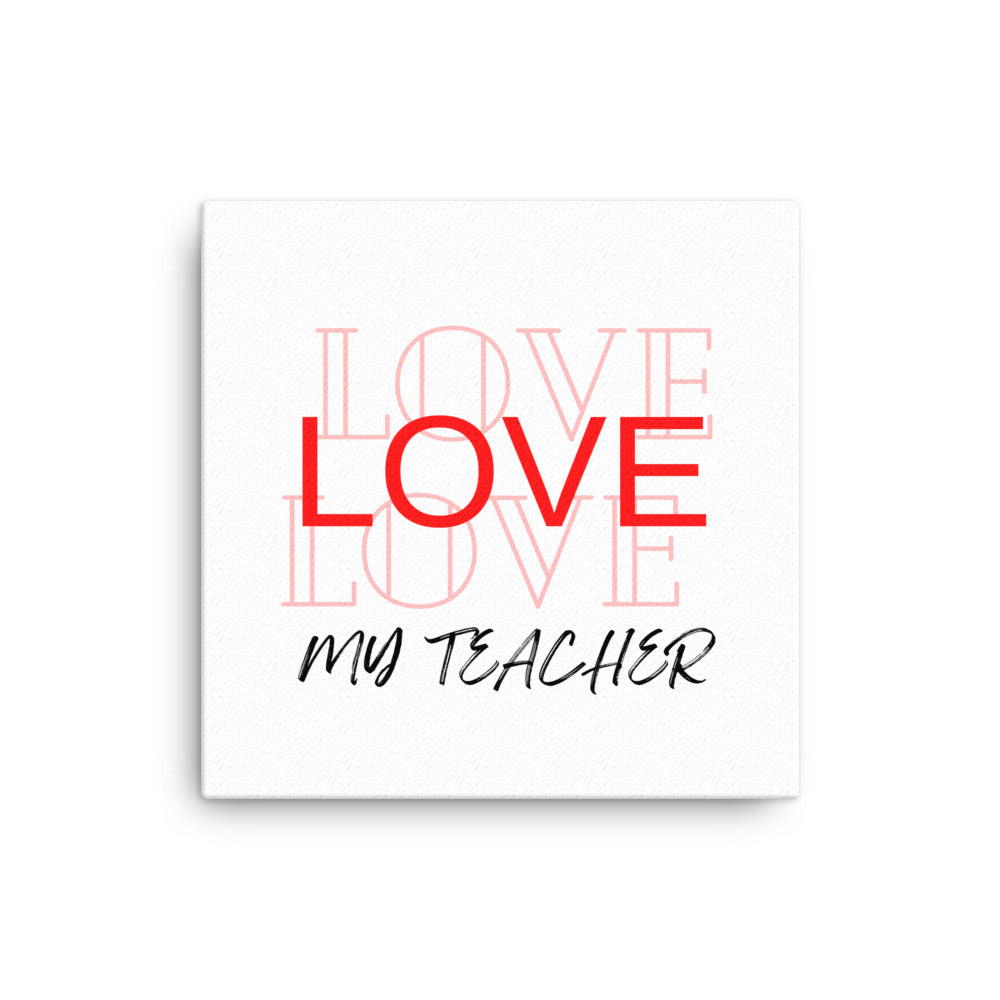 Canvas Love my teacher Message