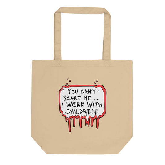Eco Tote Bag You Can't Scare Me...