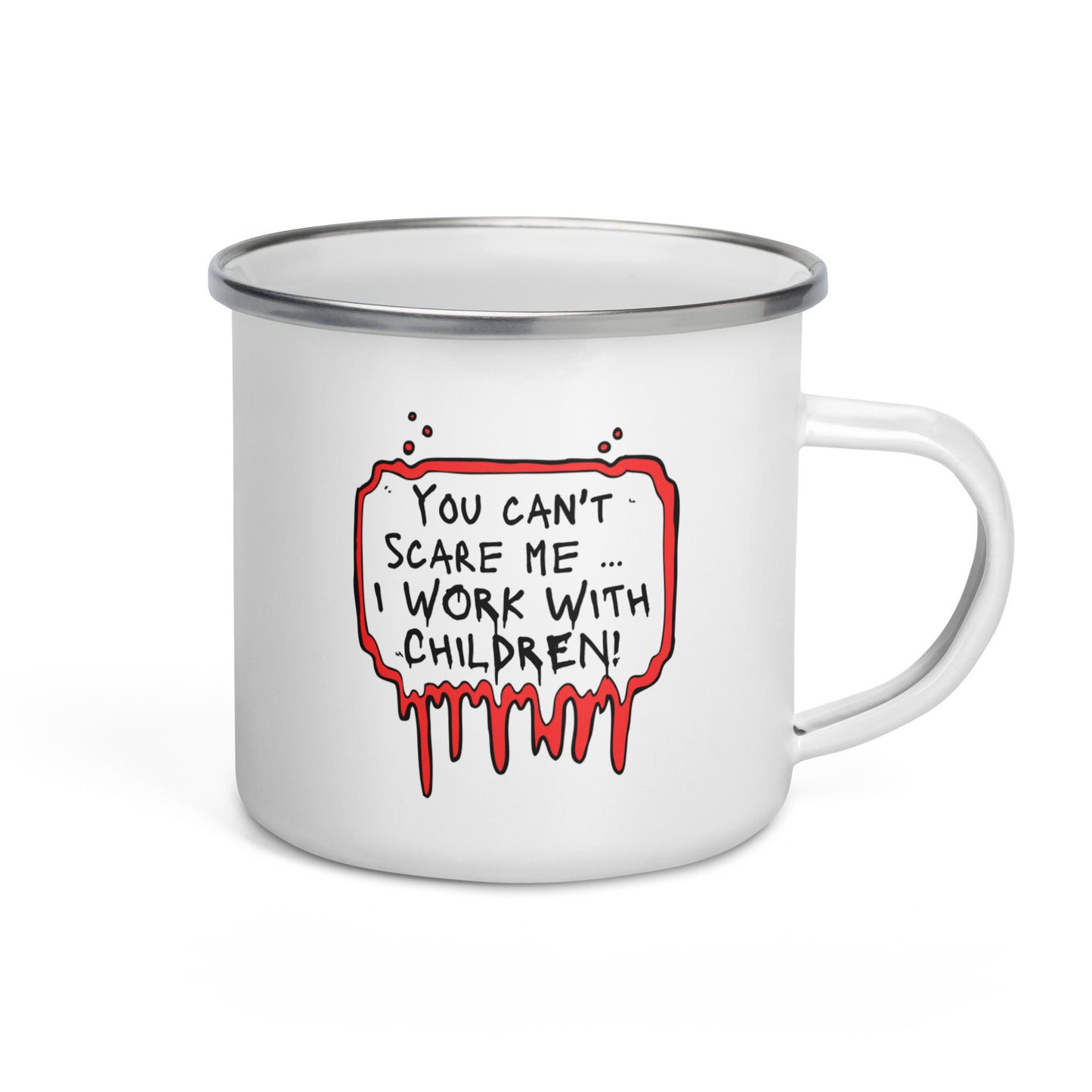 Enamel Mug You Can't Scare Me... (double print)