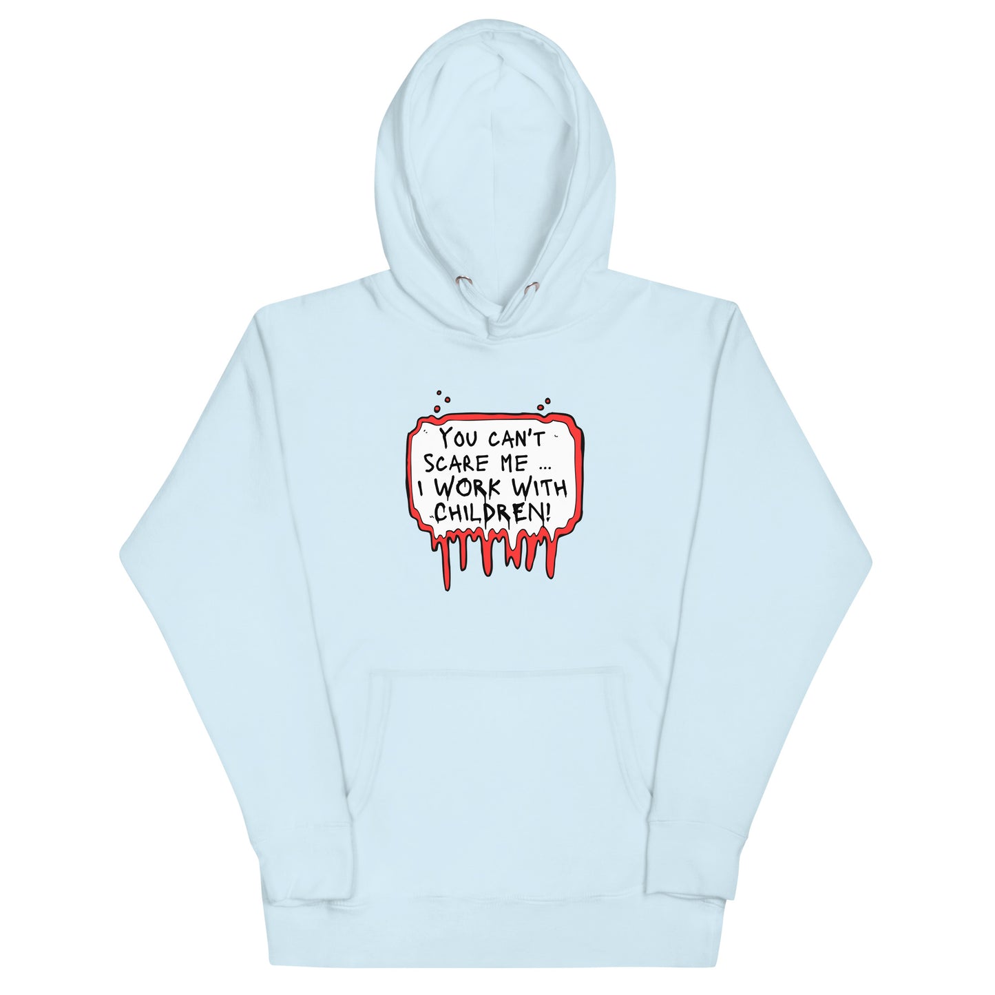 Unisex Hoodie You Can't Scare Me...
