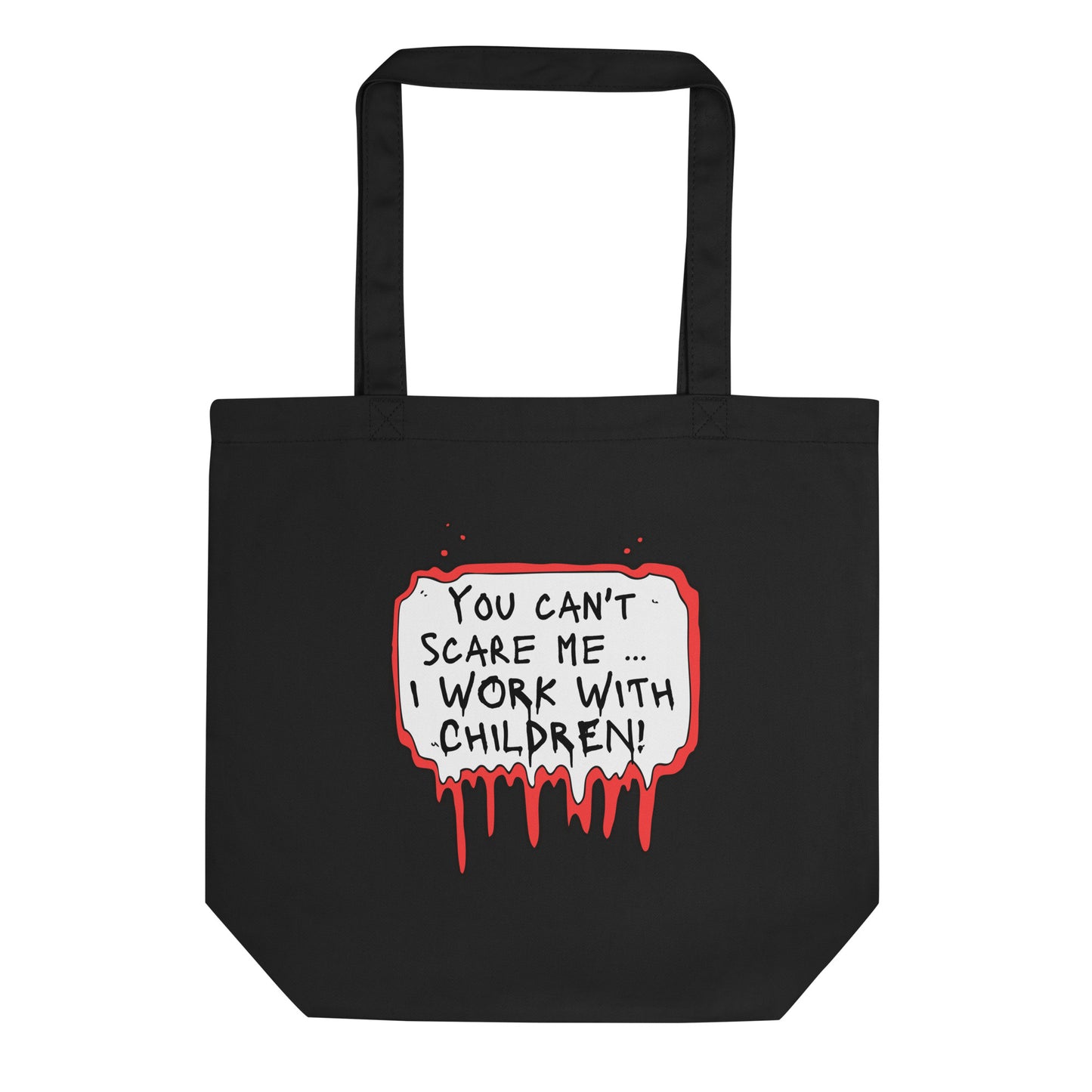 Eco Tote Bag You Can't Scare Me...