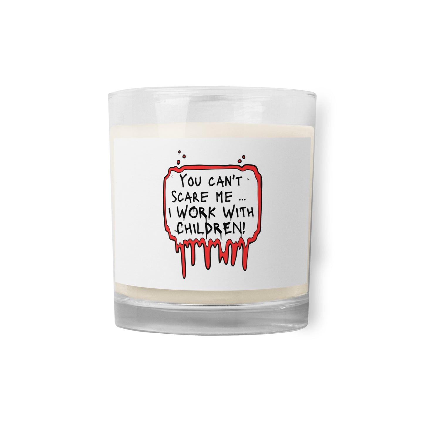 Glass jar soy wax candle You Can't Scare Me...