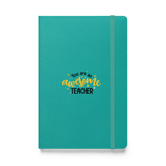 Hardcover bound notebook You ere an Awesome Teacher