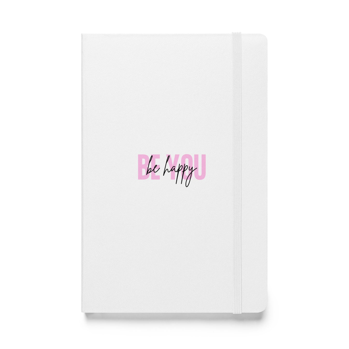 Hardcover bound notebook BE YOU be happy