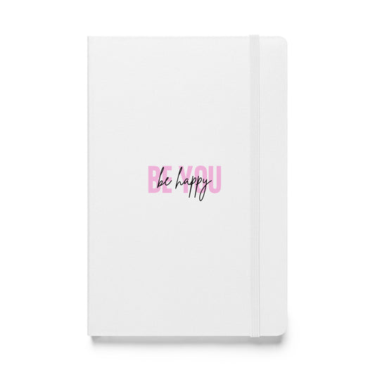 Hardcover bound notebook BE YOU be happy