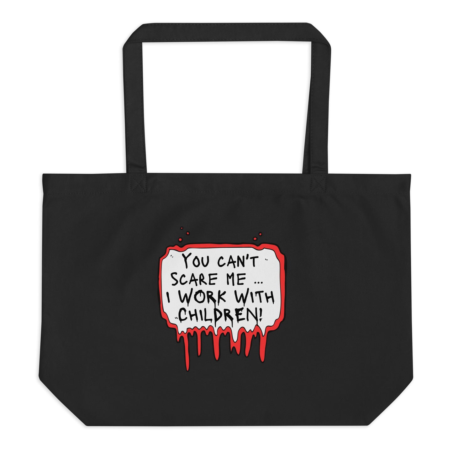 Large organic tote bag You Can't Scare Me...