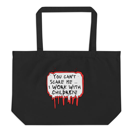 Large organic tote bag You Can't Scare Me...