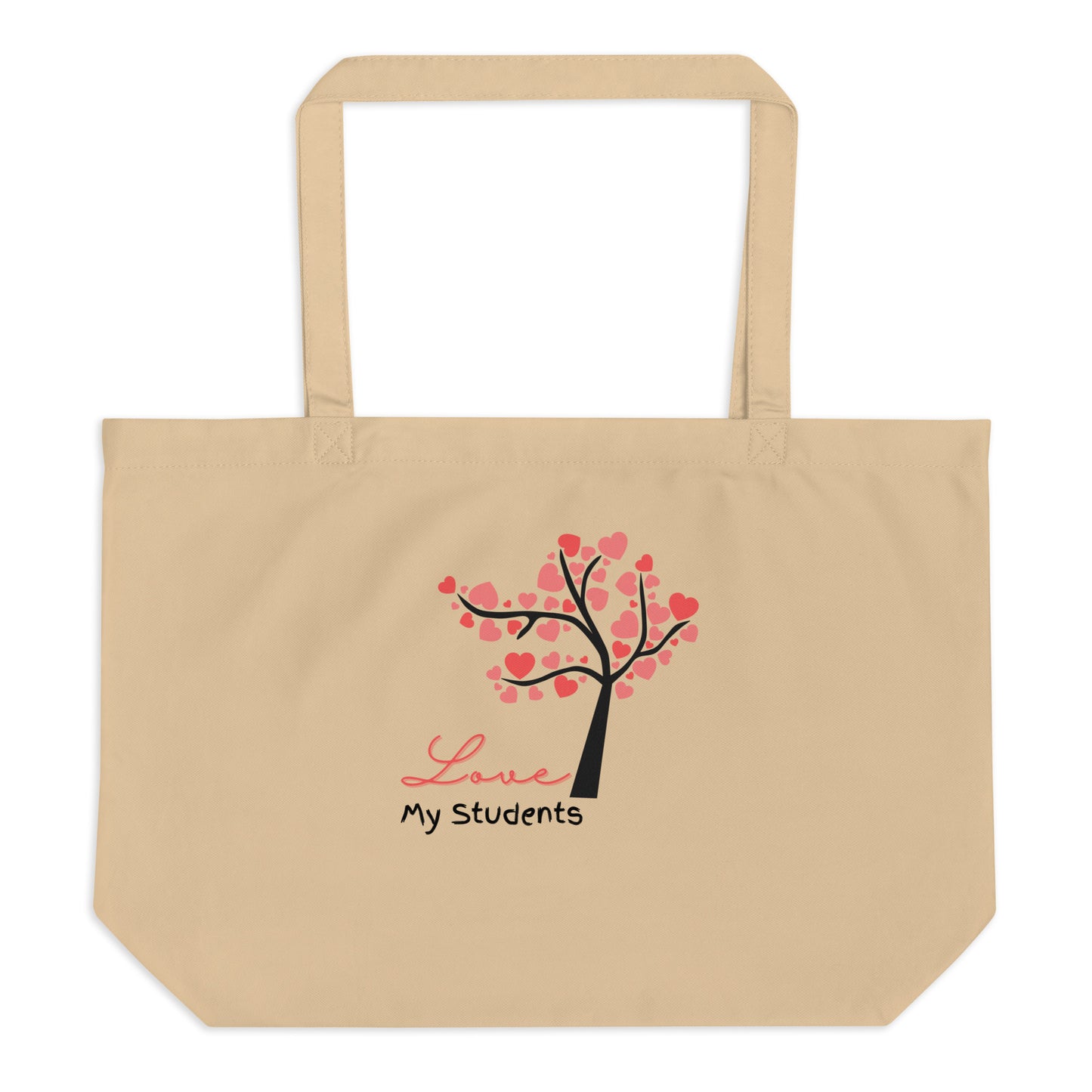 Large organic tote bag Love my Students Message