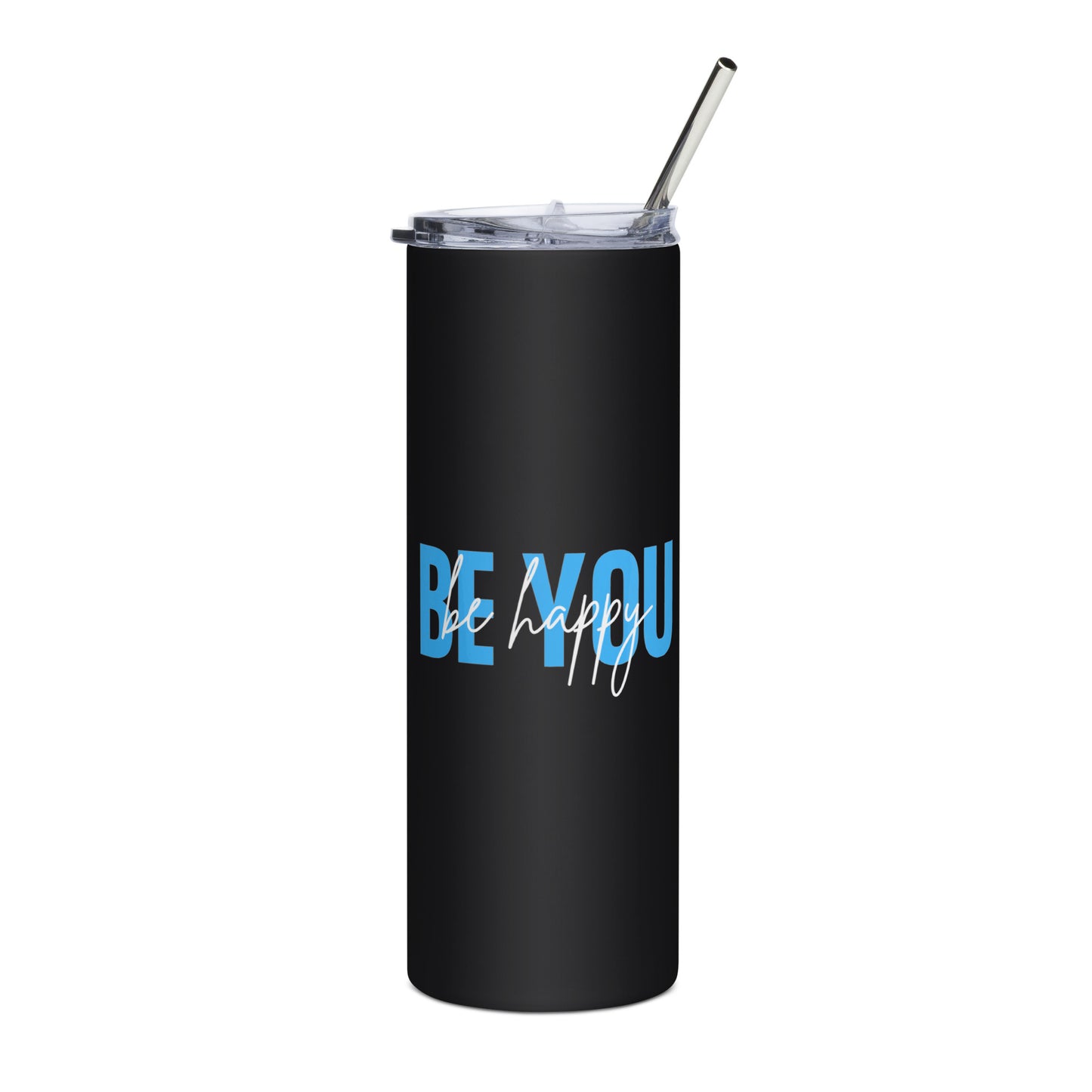 Stainless steel tumbler BE YOU be happy