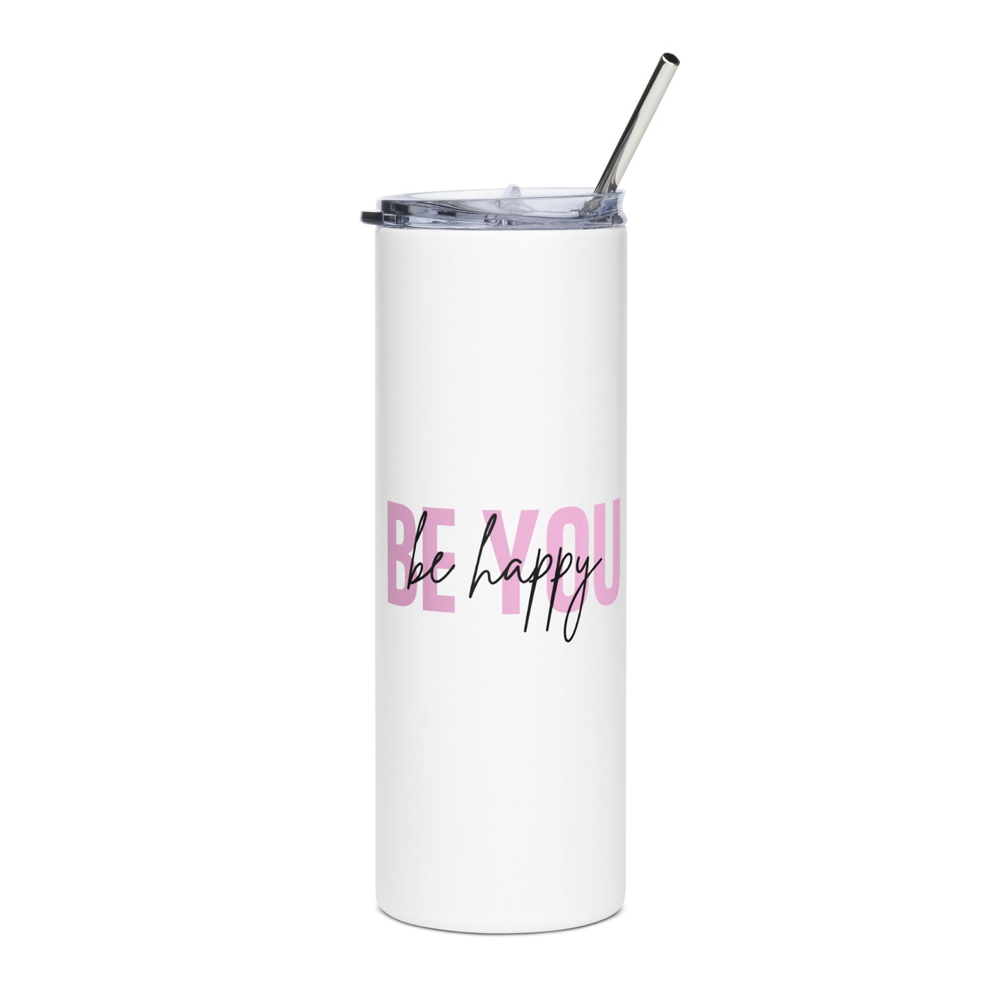 Stainless steel tumbler BE YOU be happy