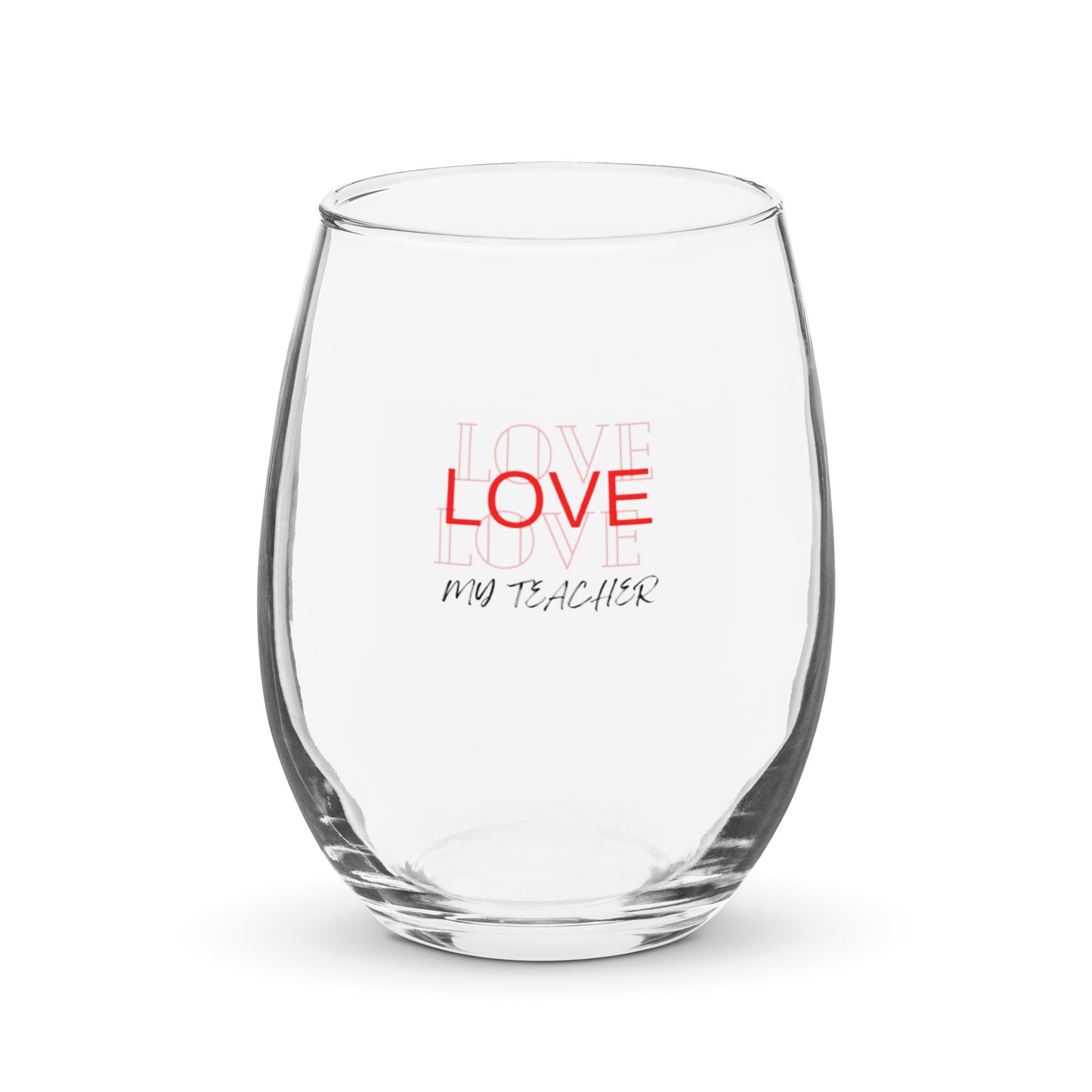 Stemless wine glass Love my teacher Message