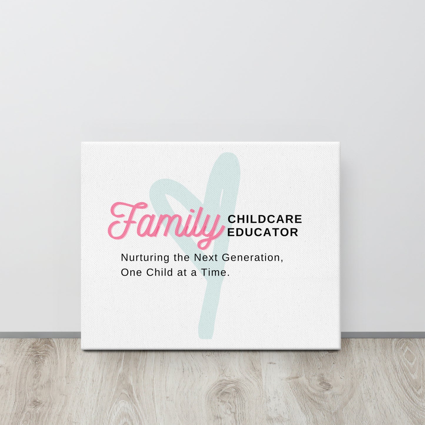 Thin canvas Family Childcare Educator Message