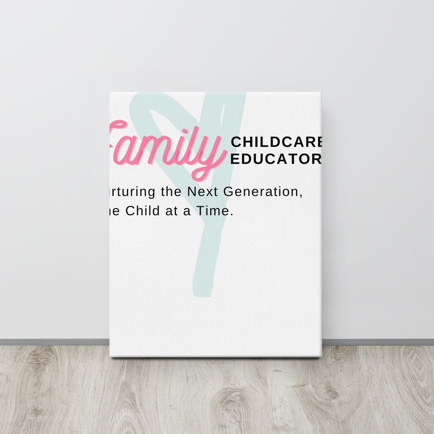 Thin canvas Family Childcare Educator Message