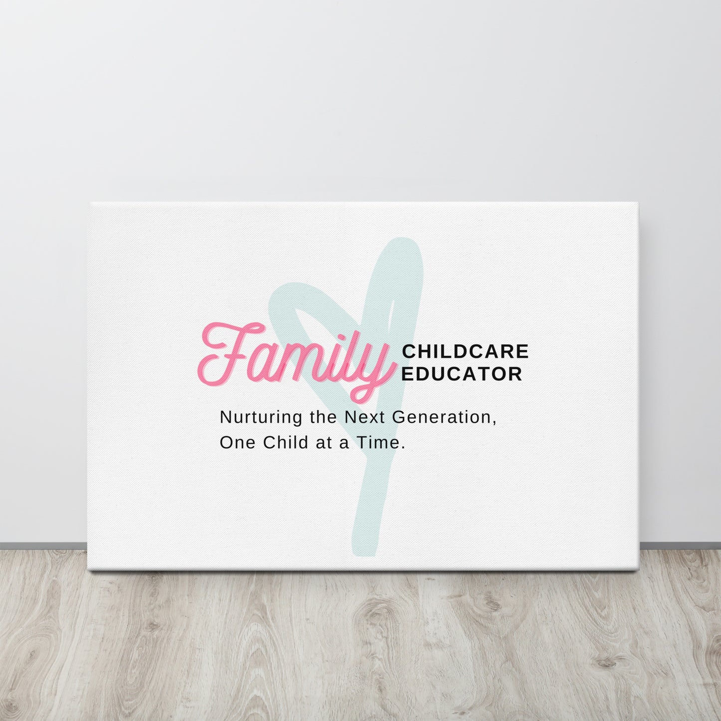 Thin canvas Family Childcare Educator Message