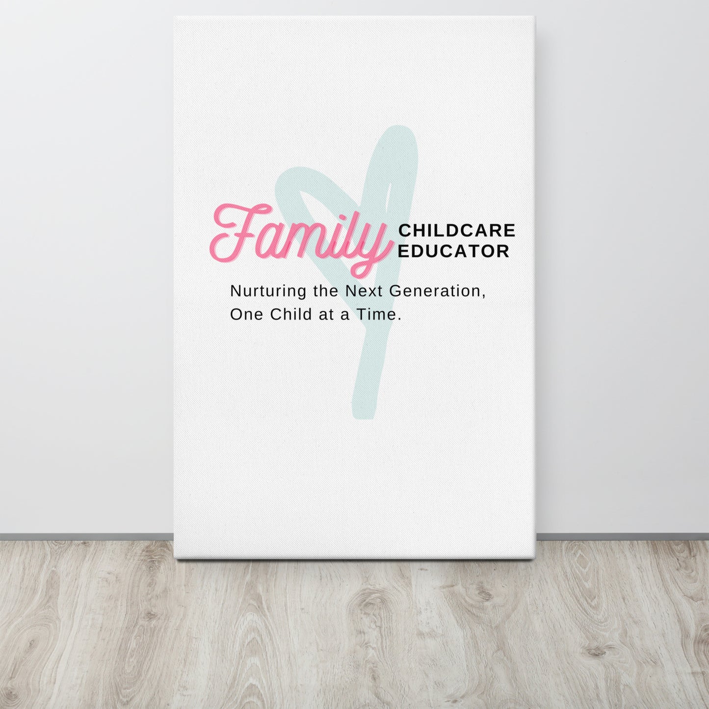 Thin canvas Family Childcare Educator Message