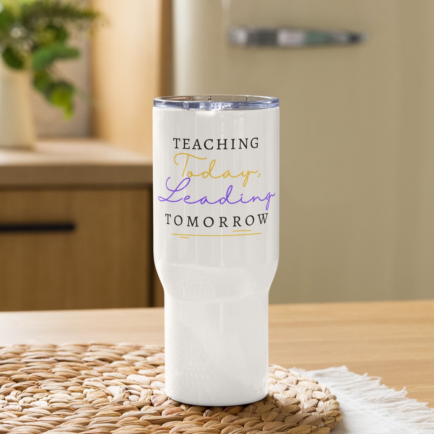 Travel mug with a handle Teaching Today, Leading Tomorrow