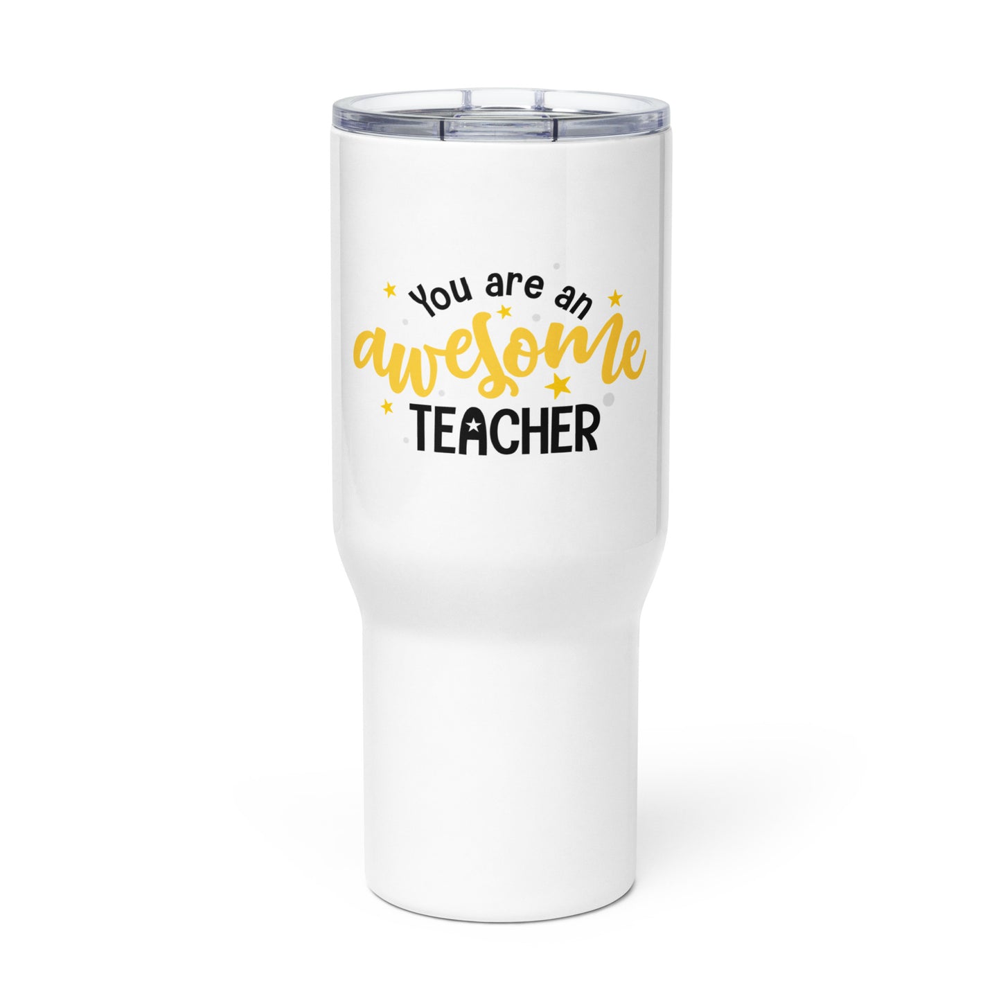 Travel mug with a handle You are an Awesome Teacher