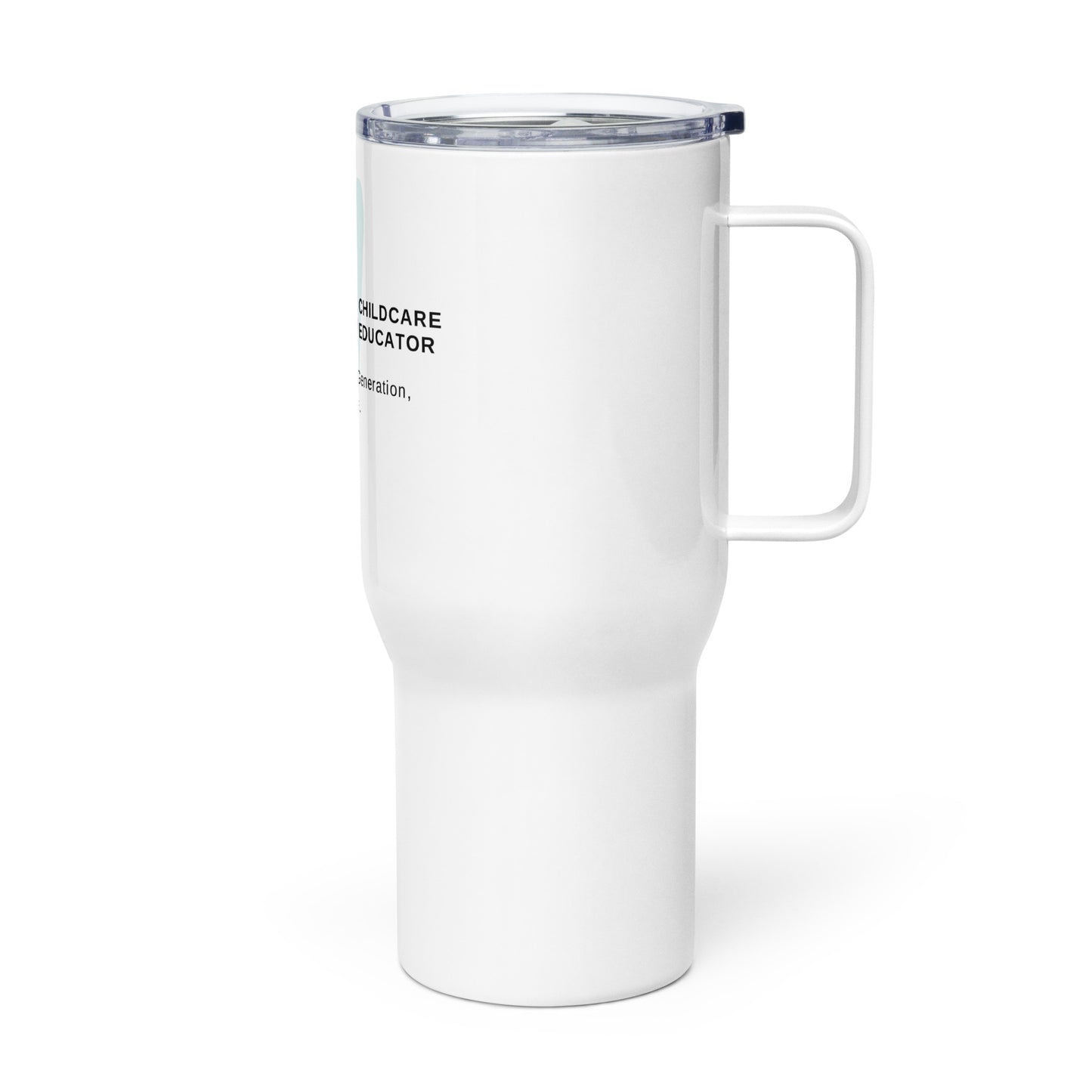 Travel mug with a handle Family Childcare Educator Message