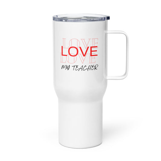 Travel mug with a handle Love my teacher Message