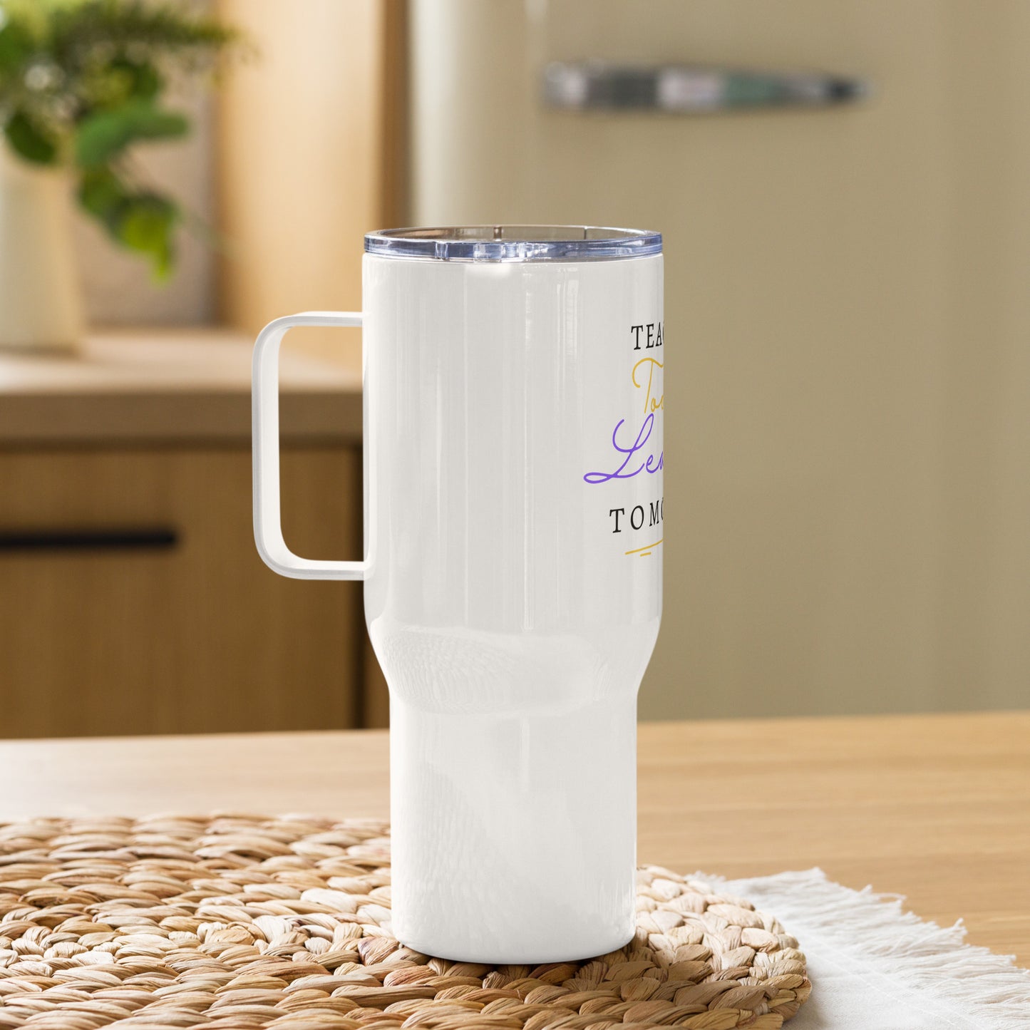 Travel mug with a handle Teaching Today, Leading Tomorrow