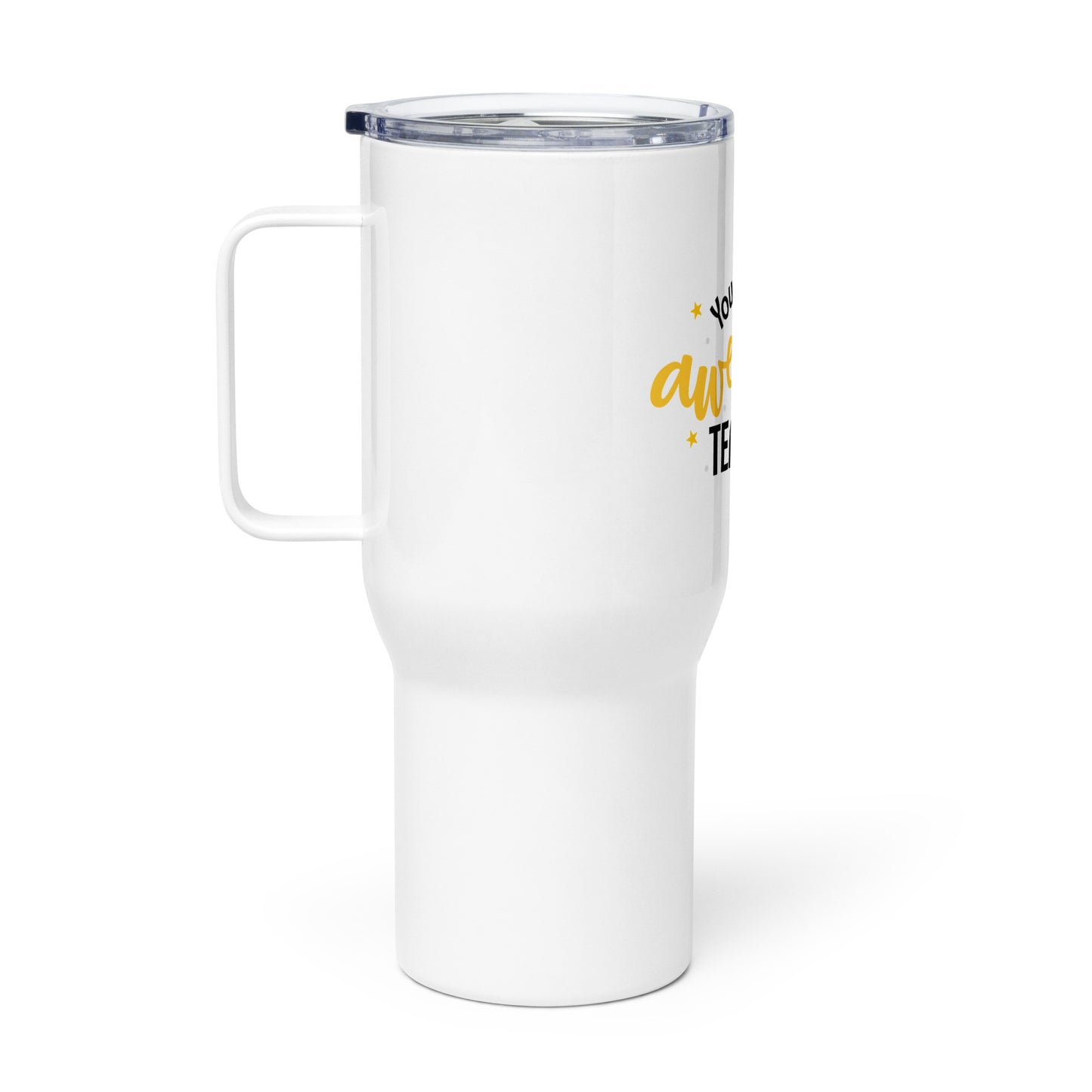 Travel mug with a handle You are an Awesome Teacher