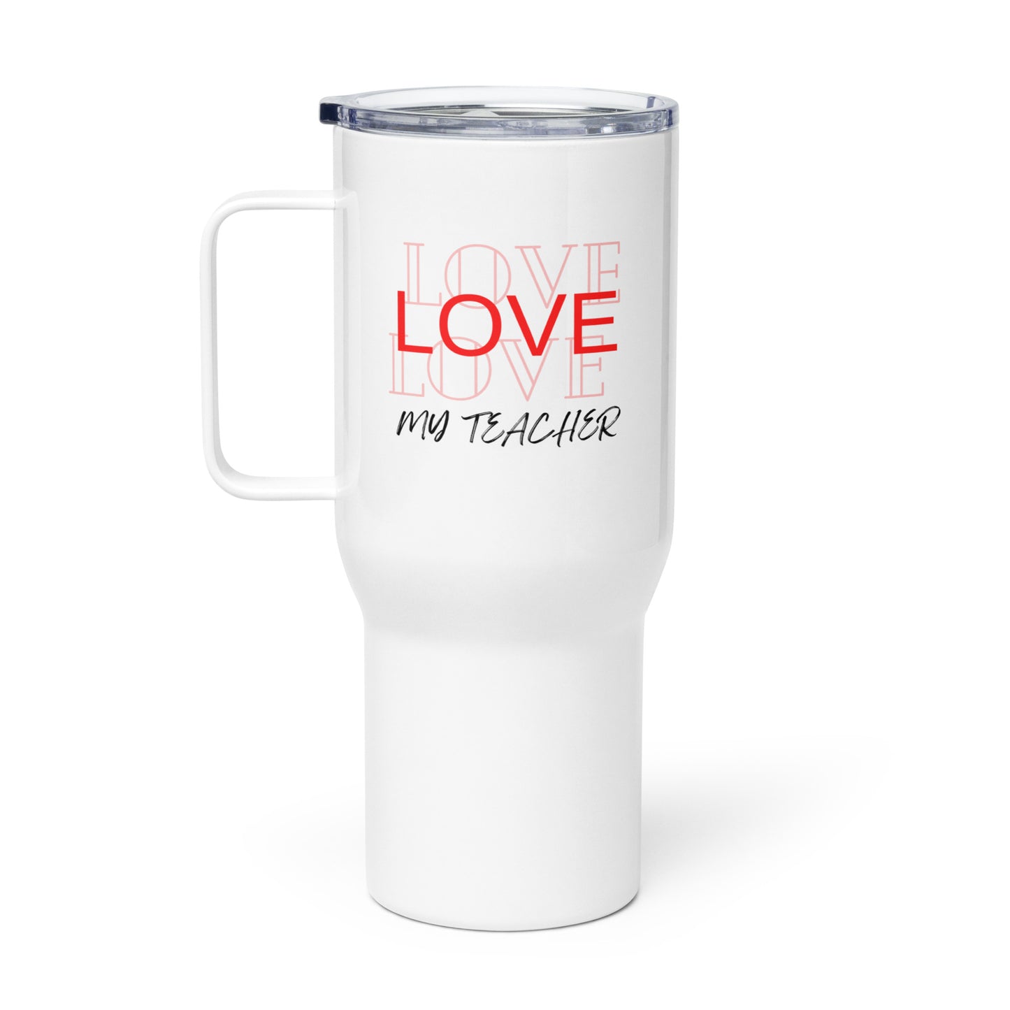 Travel mug with a handle Love my teacher Message