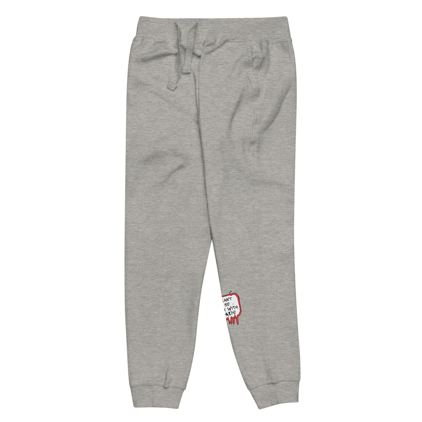 Unisex fleece sweatpants You Can't Scare Me...