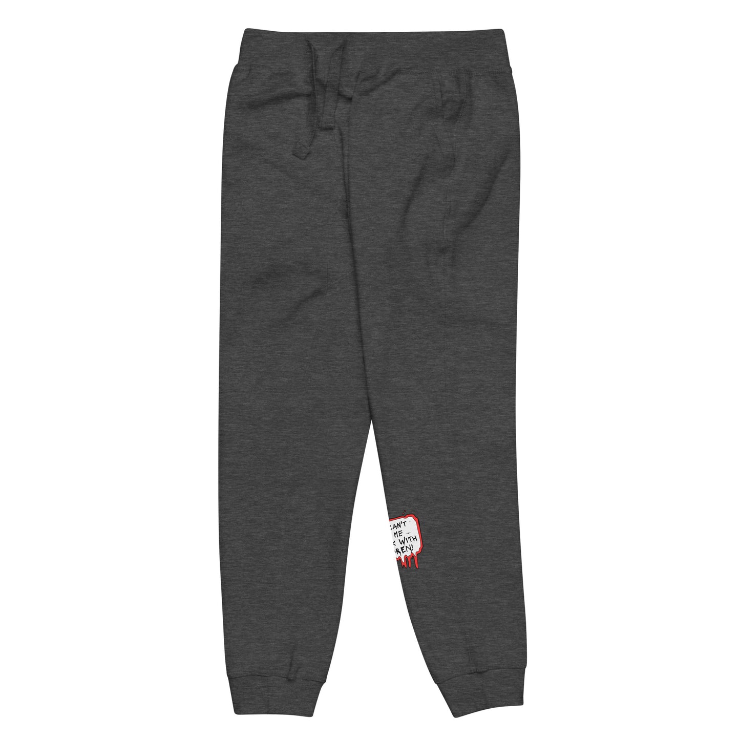 Unisex fleece sweatpants You Can't Scare Me...