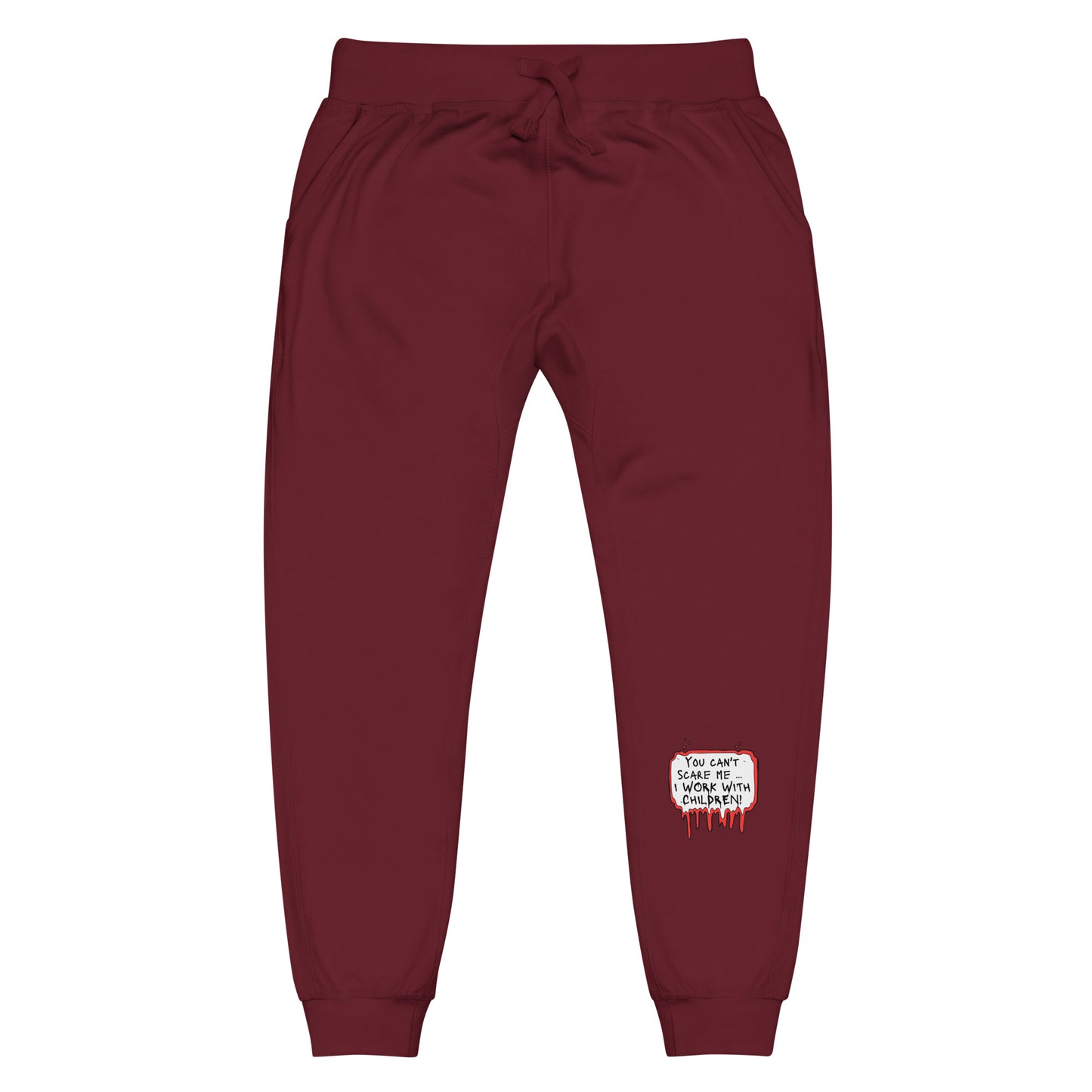 Unisex fleece sweatpants You Can't Scare Me...