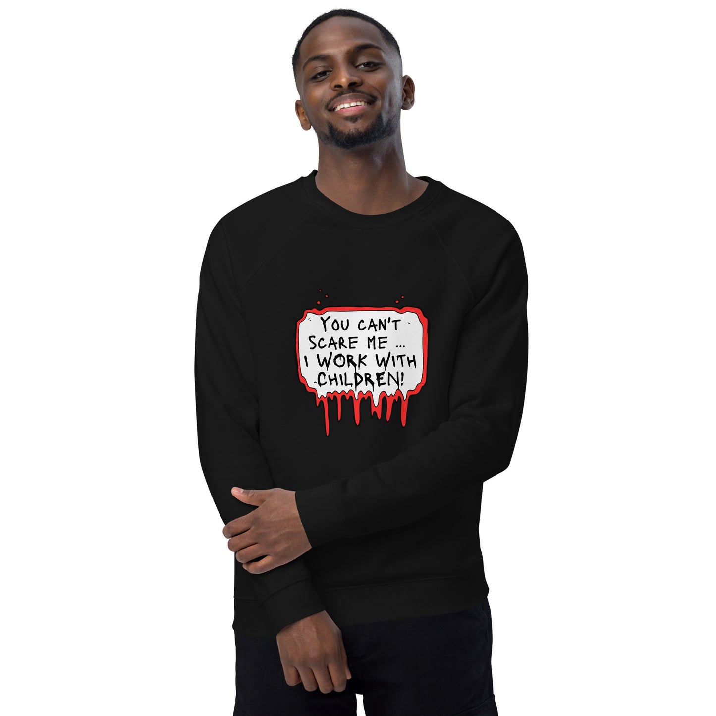 Unisex organic raglan sweatshirt You Can't Scare Me...