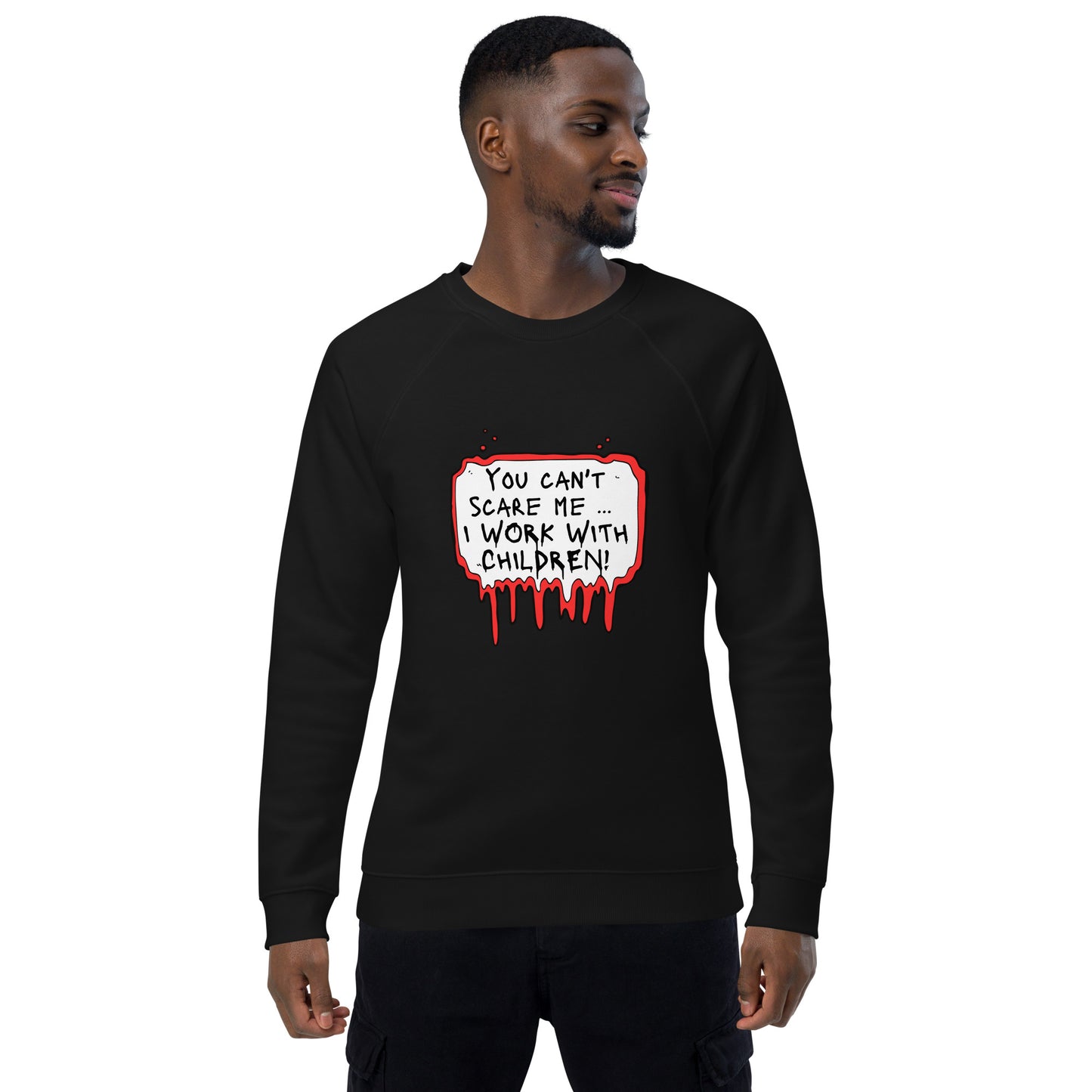 Unisex organic raglan sweatshirt You Can't Scare Me...