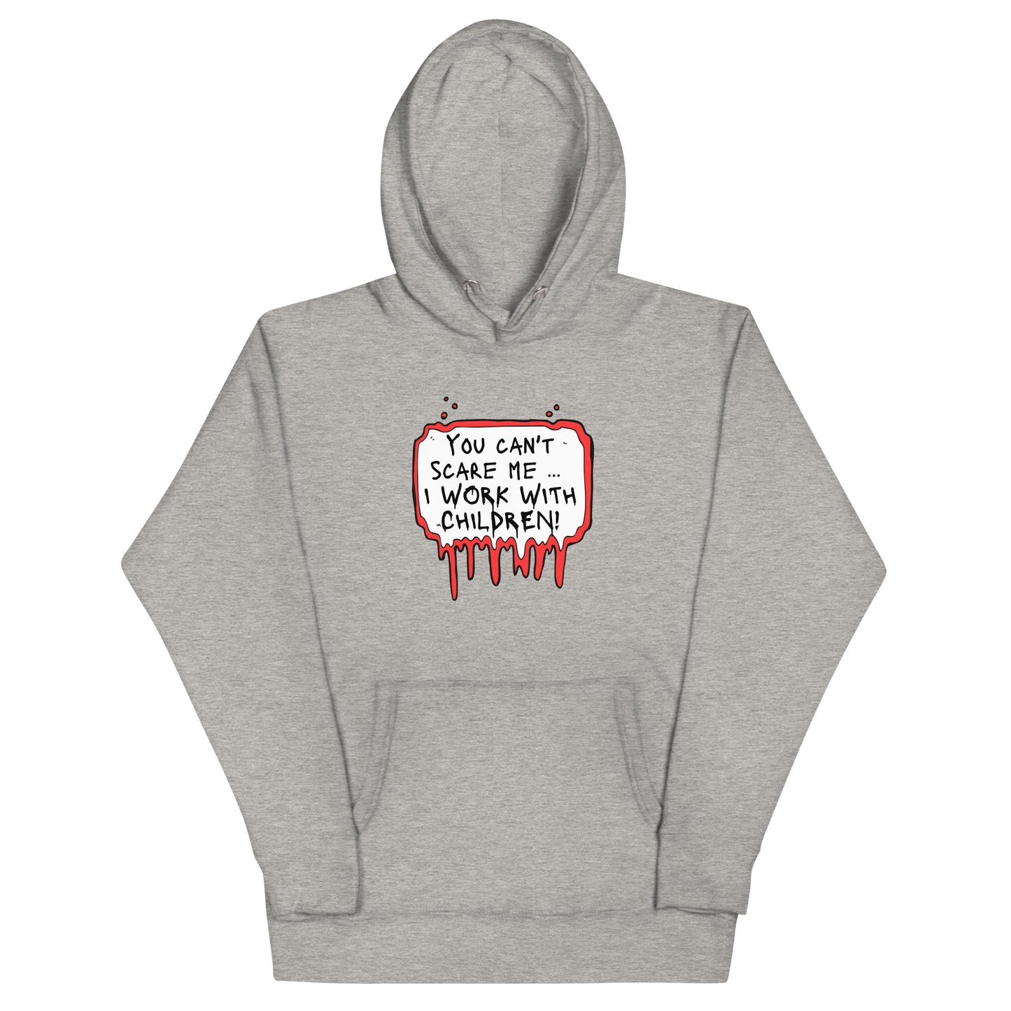 Unisex Hoodie You Can't Scare Me...