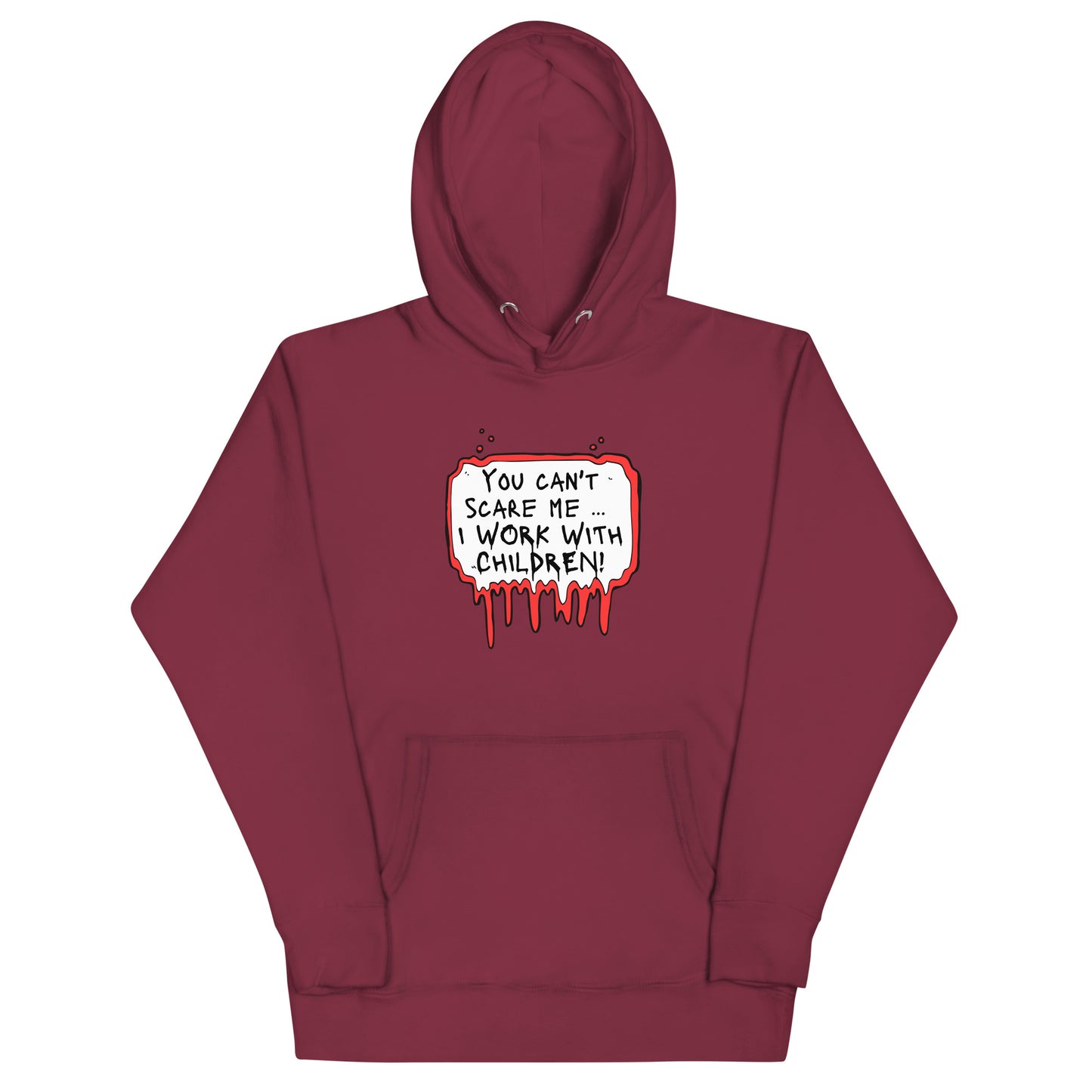 Unisex Hoodie You Can't Scare Me...