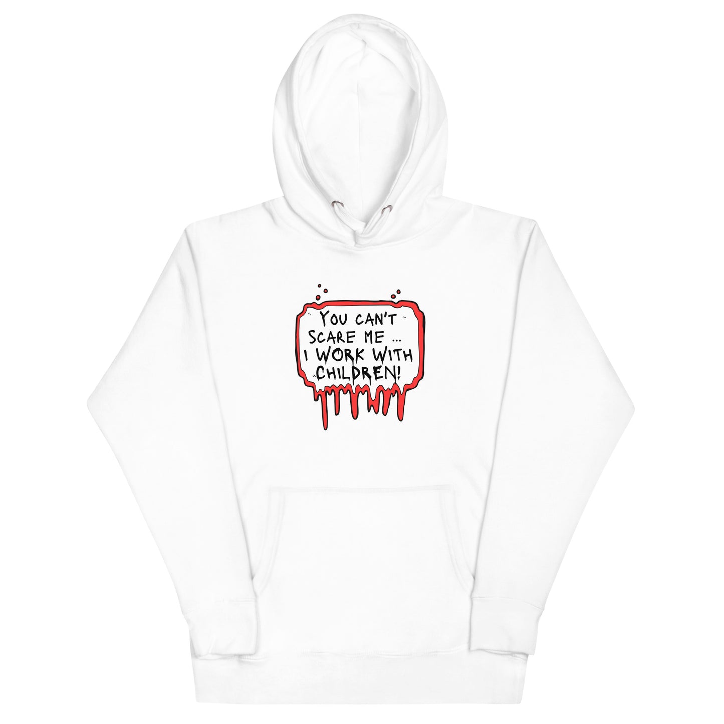 Unisex Hoodie You Can't Scare Me...