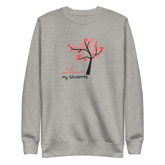 Unisex Premium Sweatshirt Love My Student Message