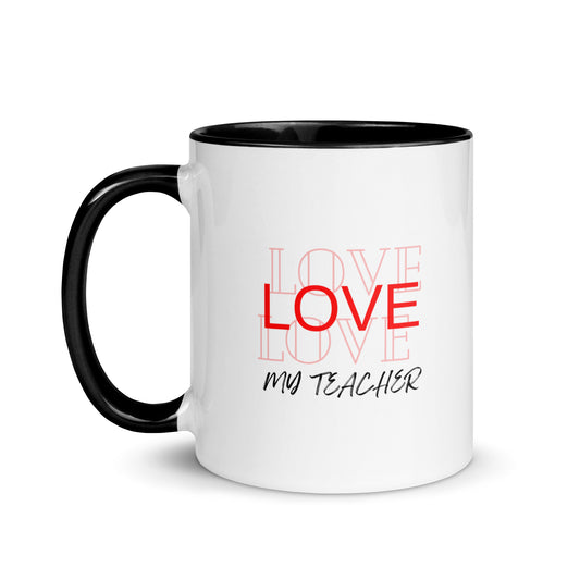 Mug with Color Inside Love my teacher Message