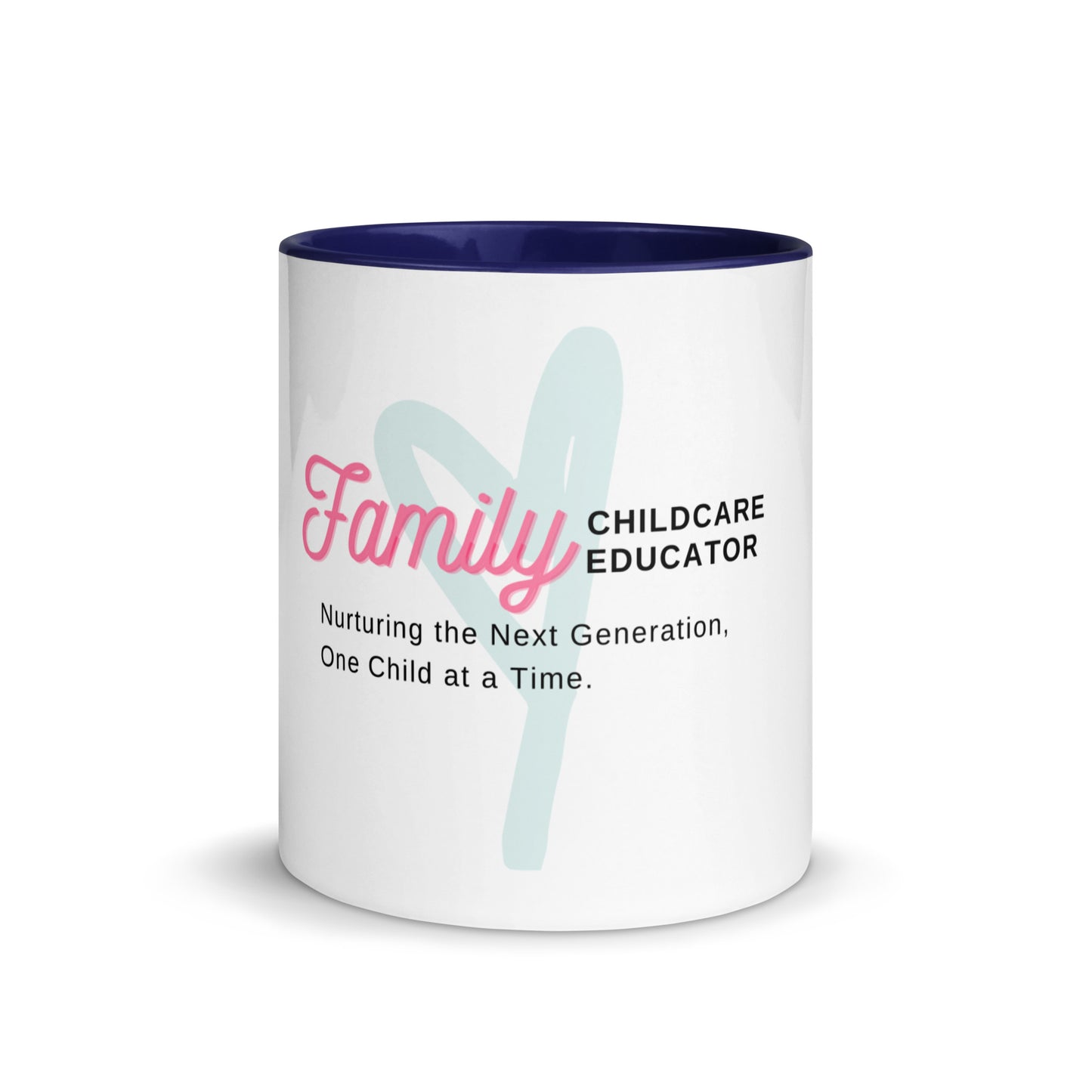 Mug with Color Inside Family Childcare Educator Message