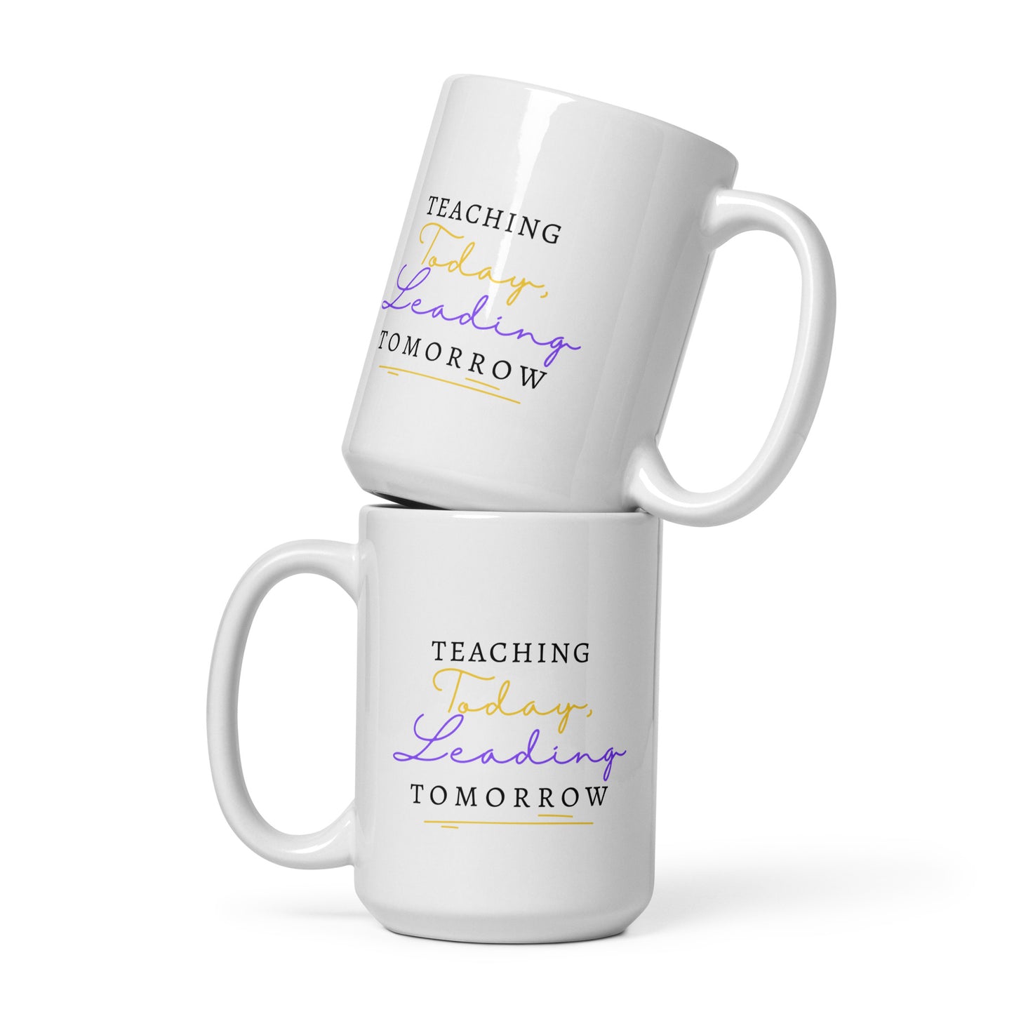 White glossy mug Teaching Today, Leading Tomorrow