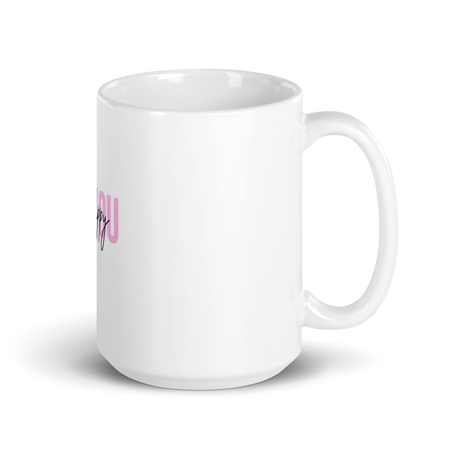 White glossy mug BE YOU be happy