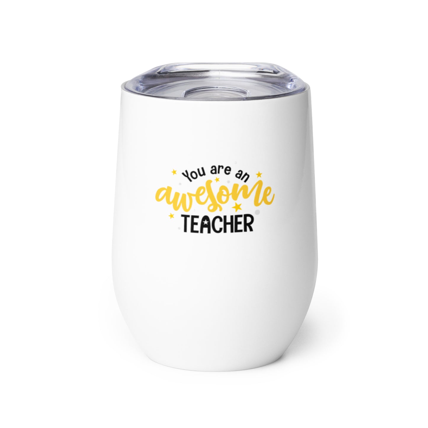 Wine tumbler You are an Awesome Teacher