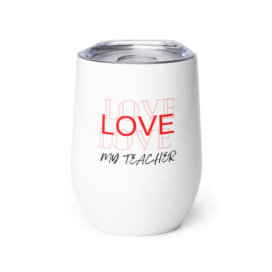 Wine tumbler Love my teacher Message